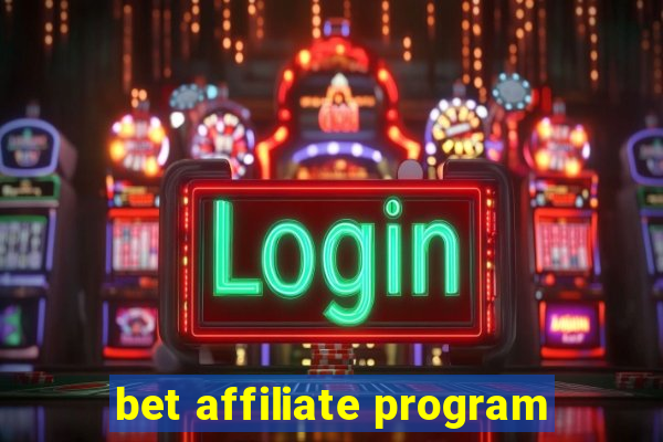 bet affiliate program